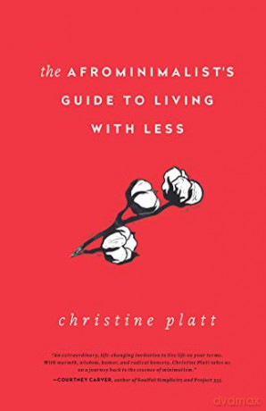 The Afrominimalist's Guide to Living with Less - Christine Platt [KSIĄŻKA]