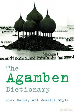 The Agamben Dictionary Philosophical Dictionaries - Jessica Whyte [KSIĄŻKA]