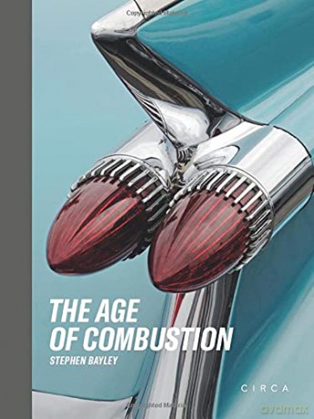 The Age of Combustion: Notes on Automobile Design - Stephen Bayley [KSIĄŻKA]