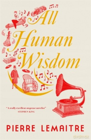 The All Human Wisdom - Pierre Lemaitre [KSIĄŻKA]