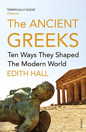 The Ancient Greeks: Ten Ways They Shaped the Modern World - Edith Hall [KSIĄŻKA]