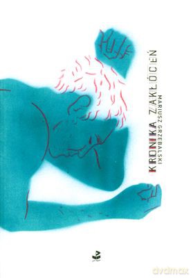 Kronika Zakłóceń - Mariusz Grzebalski [KSIĄŻKA]