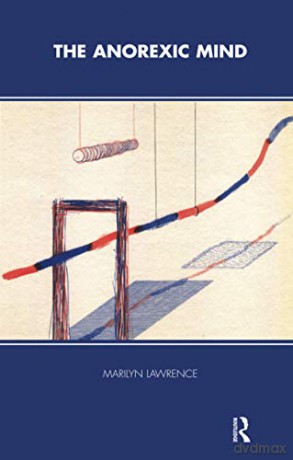 The Anorexic Mind Tavistock Clinic Series - Marilyn Lawrence [KSIĄŻKA]