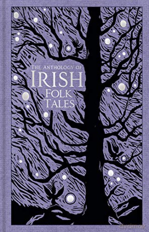 The Anthology of Irish Folk Tales - Folk Tales Authors [KSIĄŻKA]