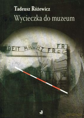 Wycieczka Do Muzeum - Tadeusz Różewicz [KSIĄŻKA]