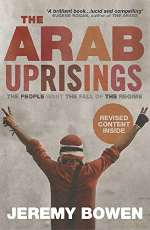 The Arab Uprisings: The People Want the Fall of the Regime - Jeremy Bowen [KSIĄŻKA]