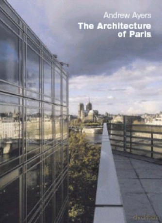 The Architecture of Paris - Andrew Ayers [KSIĄŻKA]
