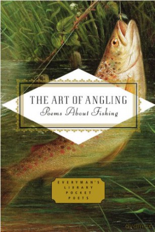The Art of Angling: Poems About Fishing Everyman's Library POCKET POETS - Dr Henry Hughes [KSIĄŻKA]