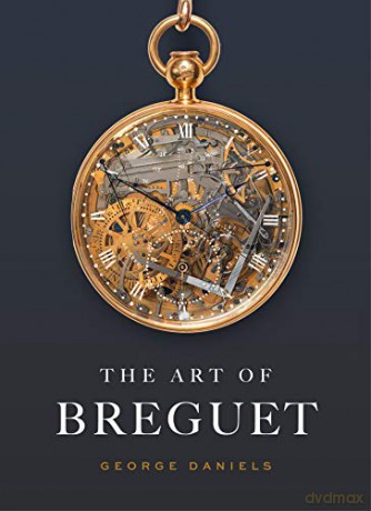 The Art of Breguet - George Daniels [KSIĄŻKA]
