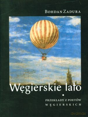 Węgierskie Lato Przekłady Z Poetów Węgierskich (twarda) - Bohdan Zadura [KSIĄŻKA]