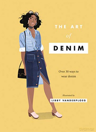 The Art of Denim: Over 30 ways to wear denim - Hardie Grant [KSIĄŻKA]