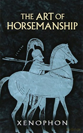 The Art of Horsemanship - Xenophon [KSIĄŻKA]