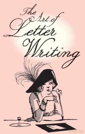 The Art of Letter Writing - Bodleian Lib [KSIĄŻKA]