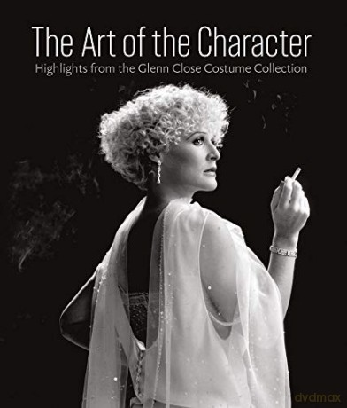 The Art of the Character: Highlights from the Glenn Close Costume Collection - H. Akou [KSIĄŻKA]
