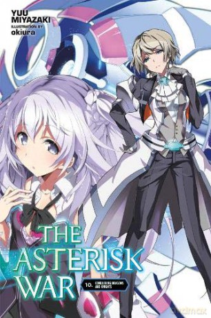 The Asterisk War, Vol. 10 light novel: Conquering Dragons and Knights - Yuu Miyazaki [KSIĄŻKA]