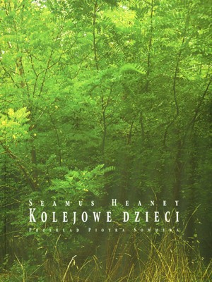 Kolejowe Dzieci - Seamus Heaney [KSIĄŻKA]