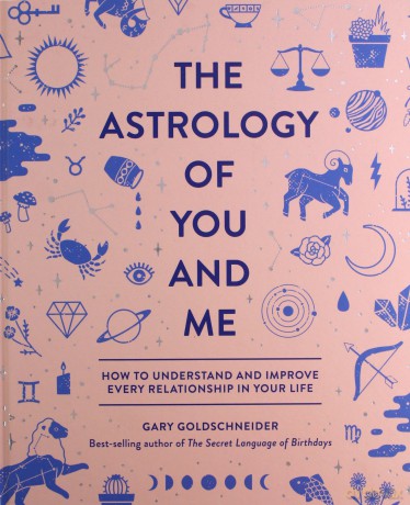 The Astrology of You and Me: How to Understand and Improve Every Relationship in Your Life - Gary Goldschneider [KSIĄŻKA]