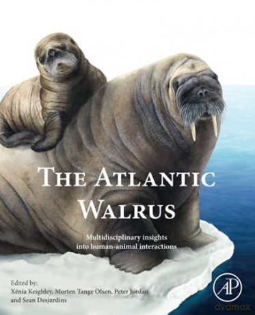 The Atlantic Walrus: Multidisciplinary Insights into Human-Animal Interactions - Xénia Keighley [KSIĄŻKA]
