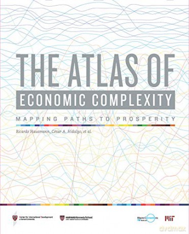 The Atlas of Economic Complexity: Mapping Paths to Prosperity The MIT Press - Ricardo Hausmann [KSIĄŻKA]