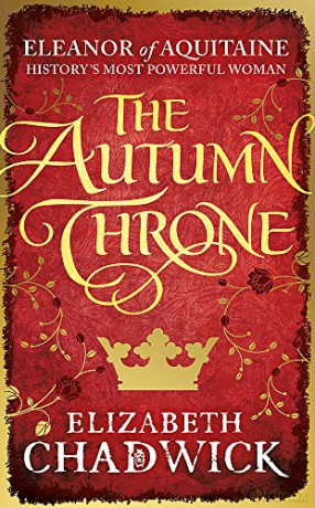 The Autumn Throne Eleanor of Aquitaine trilogy: Elizabeth Chadwick - Elizabeth Chadwick [KSIĄŻKA]