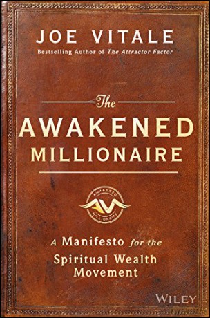 The Awakened Millionaire: A Manifesto for the Spiritual Wealth Movement - Joe Vitale [KSIĄŻKA]