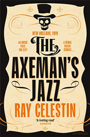 The Axeman's Jazz City Blues Quartet - Ray Celestin [KSIĄŻKA]