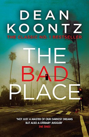The Bad Place: A gripping horror novel of spine-chilling suspense - Dean Koontz [KSIĄŻKA]