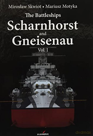 The Battleships Scharnhorst and Gneisenau vol. I Hard Cover Series - Miroslaw Skwiot [KSIĄŻKA]