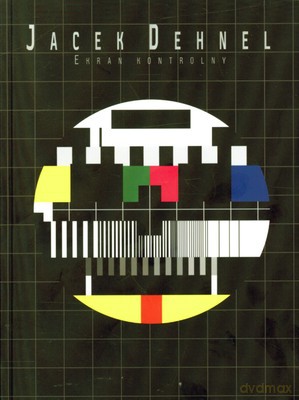 Ekran Kontrolny - Jacek Dehnel [KSIĄŻKA]