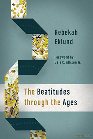 The Beatitudes Through the Ages - Rebekah Eklund [KSIĄŻKA]