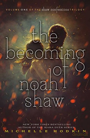 The Becoming of Noah Shaw Volume 1: Michelle Hodkin The Shaw Confessions - Michelle Hodkin [KSIĄŻKA]