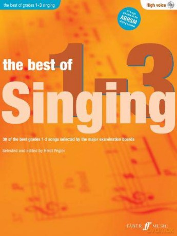 The Best Of Singing Grades 1-3 High Voicewith Free Audio CD: 30 of the Best Grades 1-3 Songs Selected by the Major Examination Boards Best of Grade - Heidi Pegler [KSIĄŻKA]