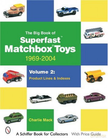 The Big Book of Matchbox Superfast Toys: 1969-2004 Schiffer Book for Collectors: Product Lines and Indexes - Charlie Mack [KSIĄŻKA]