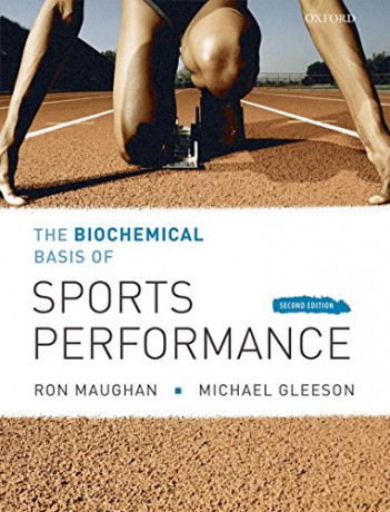 The Biochemical Basis of Sports Performance - Ronald J Maughan [KSIĄŻKA]