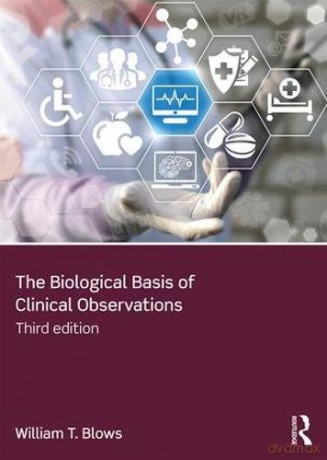The Biological Basis of Clinical Observations - William T. Blows [KSIĄŻKA]