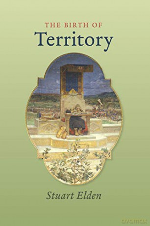 The Birth of Territory - Stuart Elden [KSIĄŻKA]