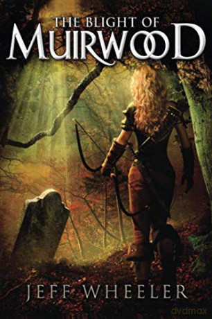 The Blight of Muirwood: 2 Legends of Muirwood - Jeff Wheeler [KSIĄŻKA]