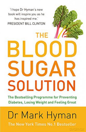 The Blood Sugar Solution: The Bestselling Programme for Preventing Diabetes, Losing Weight and Feeling Great - Mark Hyman [KSIĄŻKA]