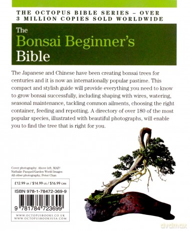 The Bonsai Beginner's Bible: The definitive guide to choosing and growing bonsai Octopus Bible Series - Peter Chan [KSIĄŻKA]