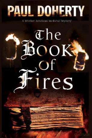 The Book of Fires: A Medieval Mystery: 14 A Brother Athelstan Mystery, 14 - Paul Doherty [KSIĄŻKA]