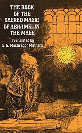 The Book of the Sacred Magic of Abramelin the Mage: An Interpretation Dover Occult - S. L. MacGregor Mathers [KSIĄŻKA]