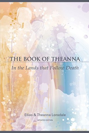 The Book of Theanna, Updated Edition: In the Lands That Follow Death - Ellias Lonsdale [KSIĄŻKA]