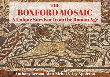 The Boxford Mosaic: A Unique Survivor from the Roman Age - Anthony Beeson [KSIĄŻKA]