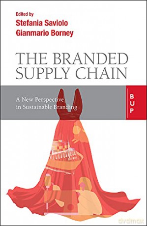 The Branded Supply Chain: A New Perspective on Value Creation in Branding [KSIĄŻKA]