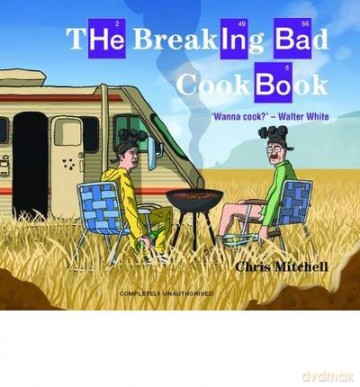 The Breaking Bad Cookbook - Chris Mitchell [KSIĄŻKA]