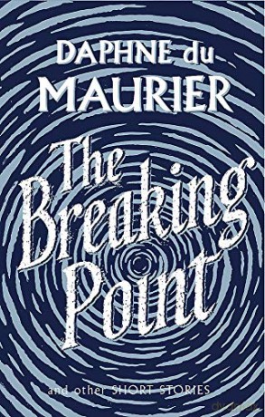 The Breaking Point: Short Stories Virago Modern Classics - Daphne Du Maurier [KSIĄŻKA]