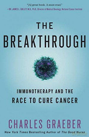 The Breakthrough: Immunotherapy and the Race to Cure Cancer - Charles Graeber [KSIĄŻKA]