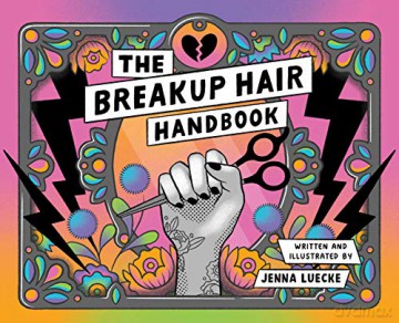 The Breakup Hair Handbook - Jenna Luecke [KSIĄŻKA]