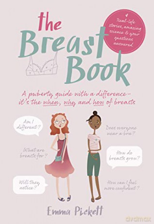 The Breast Book: A puberty guide with a difference - it's the when, why and how of breasts - Emma Pickett [KSIĄŻKA]