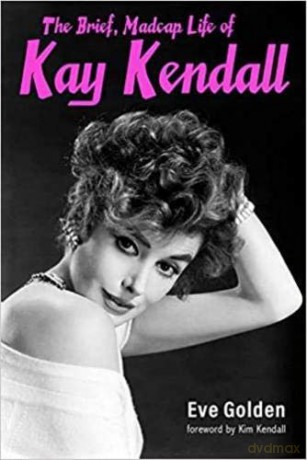 The Brief, Madcap Life of Kay Kendall - Eve Golden [KSIĄŻKA]